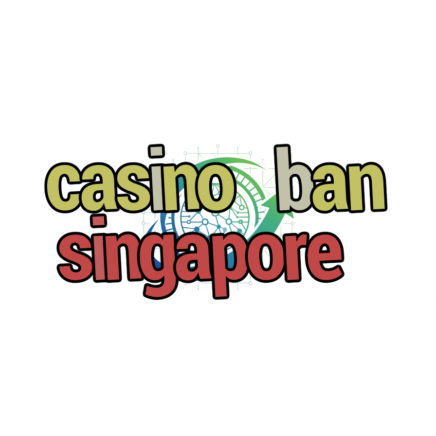 casino ban singapore